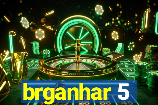 brganhar 5